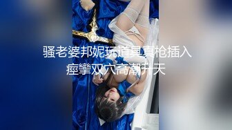 无水印11/21 牛B大神和美女同事在她的婚房里偷情胆子真大完美露脸VIP1196