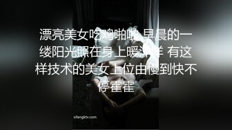 吃鸡巴还打电话给闺蜜听声音，口活技术就是不一般，直接口爆