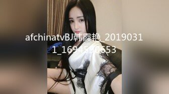 ✿网红脸女神【高颜值人气新人】超长大腿~塞肛~道具狂插！