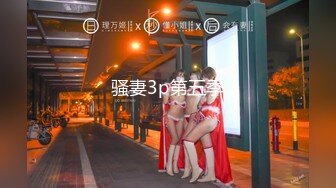 【新速片遞】 2024.2.26，【精选极品良家】，按摩店达人，连续搞清秀嫩妹，风骚少妇，口交玩奶不亦乐乎