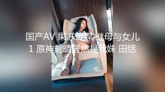 饥渴的小伙体力好，高速打桩机把妹子干得奶子狂抖