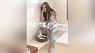 江阴坦克露脸口交