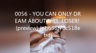 0056 - YOU CAN ONLY DREAM ABOUT THIS...LOSER! (preview) (ph636f76c518ebd)