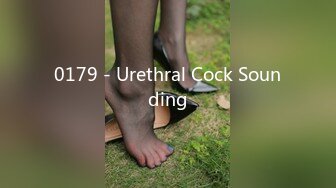 0179 - Urethral Cock Sounding