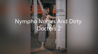 Nympho Nurses And Dirty Doctors 2